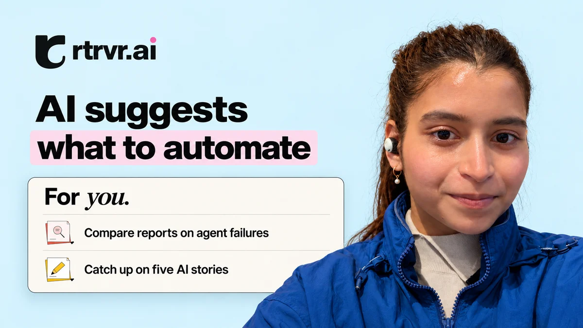 Bhavani beside Retriever’s For you suggestions, with the headline AI suggests what to automate.